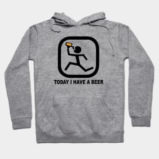 Today I have a beer Hoodie